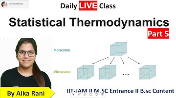 Statistical Thermodynamics II Lecture 5 II Alka Rani II IIT-JAM II M.sc Entrance I