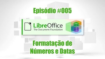 COMO UTILIZAR E FORMATAR DATAS E NÚMEROS EM PLANILHAS ELETRÔNICAS - LIBRE OFFICE CALC