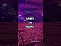 ARMY💜 vs BLINK 💗 #bts #blink #shorts