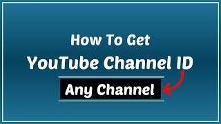 How To Get Youtube Channel Id Of Any Channel