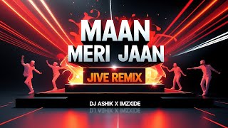 Maan Meri Jaan Jive Remix | DJ Ashik X ImzXide | Vxd Produxtionz