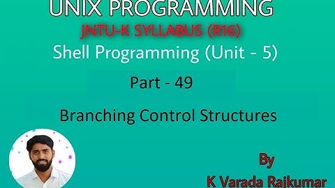 UNIX Programming (Part - 49) Shell Programming (Branching Control Structures)