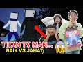 Arik diserang titan tv man jahat untung ditolong titan tv man baik gara gara ini  mikael tube.