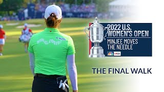 2022 U.S. Womens Open: Minjee Moves The Needle - The Final Walk