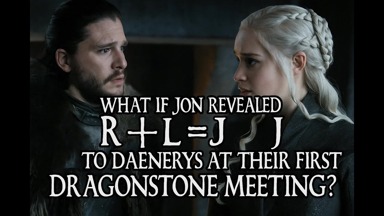 What If Jon Revealed R+L=J to Daenerys at Their First Dragonstone Meeting and Forged a True Co-Rule?