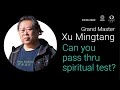 Can you pass thru spiritual test? Xu Mingtang