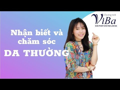 Làm thế nào để chăm sóc da thường nhanh chóng & hiệu quả