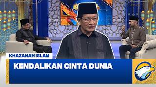 Khazanah Islam - Kendalikan Cinta Dunia