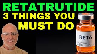 3 Things You Must Do When Taking Retatrutide