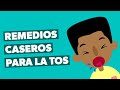 Remedios Caseros para la Tos