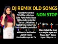 Dj remix old songs  dj nonstop mashup 2024  hindi dj remix songs  old is gold