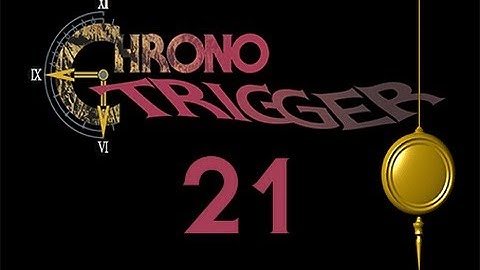 Slice of Gaming - Chrono Trigger DS - Part 21