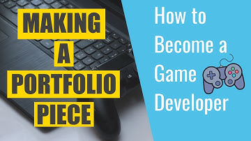 How to Showcase your Portfolio Piece - How to become a Game Dev