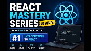 React Mastery Course in Hindi | Introduction and Installation | Episode 1 | React in Hindi