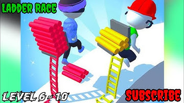 Ladder Race Gameplay Level 6 - 10 Complete Funny Game.🥰🥰😜....,...........