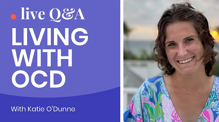 Living with OCD: Live Q&A with Katie O'Dunne