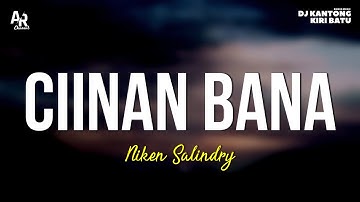 Ciinan Bana - Niken Salindry (LIRIK) | Campursari