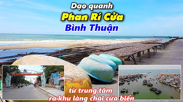 Dạo quanh THỊ TRẤN PHAN RÍ CỬA đến bờ kè làng chài cửa biển ngày nắng đẹp - TUY PHONG BÌNH THUẬN