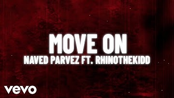 Naved Parvez - Move On (Lyric Video) ft. Rhinothekidd