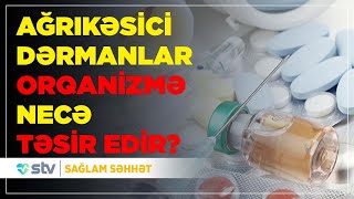 Ağrıkəsici Dərman Qəbul Edərkən Nələrə Diqqət Yetirməliyik?