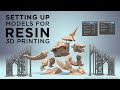 Setting Up Models For Resin 3D Printing