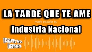 Industria Nacional - La Tarde Que Te Ame (Versión Karaoke) - PARTY TYME KARAOKE EN ESPAÑOL