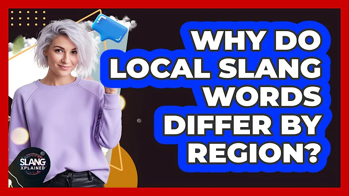 Why Do Local Slang Words Differ By Region?