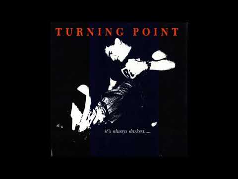 Turning Point – Its Always Darkest...Before The Dawn