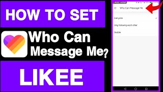 How to set who can message me on likee?||Likee app tutorials||Likee app settings||Unique tech 55 screenshot 3