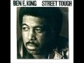 Ben E King - Street Tough (extended version)