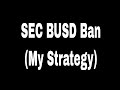 SEC Bans Stablecoins (BUSD): What Am I Doing About It?