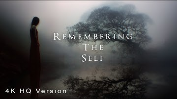 REMEMBERING THE SELF - A Meditative Journey (2025) | Complete Film | 4K Version