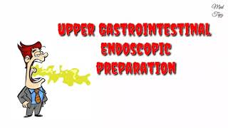 Upper GI endoscopic preparations | Med Tips