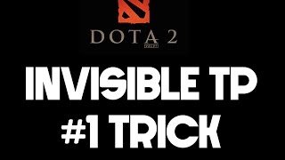 TP While Invisible -DOTA 2 Trick #1