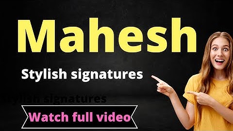Mahesh name signature style