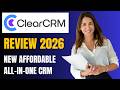 ClearCRM Review: The All-In-One CRM That’s Actually Affordable