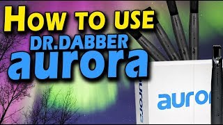 Dr Dabber Aurora Vaporizer "how to" video!