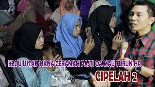 KALOU USTAD NANA GERHANA CERAMAH PASTI DI GEROMBOL HP Cipelah ll