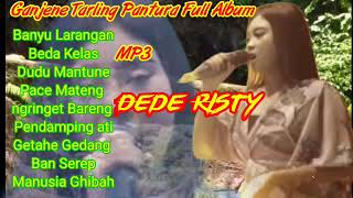 Dede Risty-// Banyu Larangan Beda Kelas Mp3 Full Album Terbaru 2022