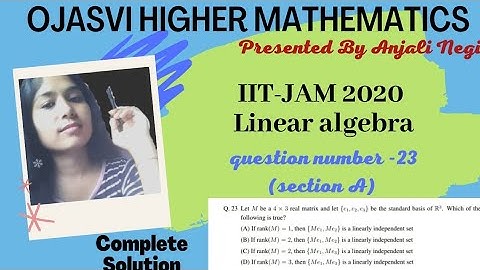 IIT-JAM 2020 Mathematics Solution Questions No.23 Linear Algebra (L.I&L.D) | CSIR-NET, GATE etc