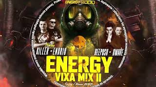 ENERGY VIXA MIX II  KILLER & ENDRIU,  DEEPUSH & D-WAVE