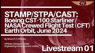 STAMP / STPA / CAST Livestream 01: Boeing CST-100 Starliner / NASA Crewed Flight Test, June 2024