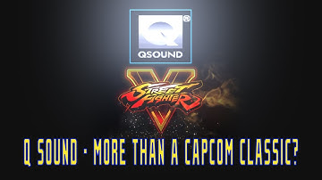 Q Sound - More than a Capcom Classic? (Street Fighter analysis spoof)