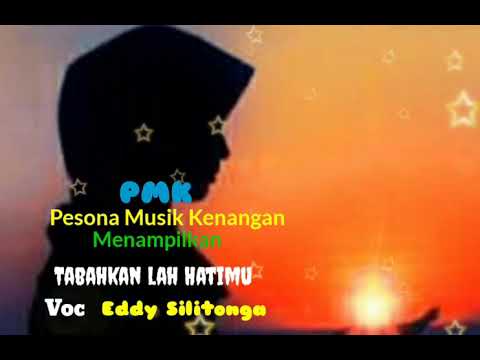 TABAHKANLAH HATIMU [Eddy Silitonga] Lirik,