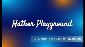 Hathor Playground |  Intro to Hathor