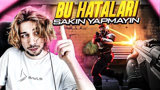 BASİT VE YAPILMAMASI GEREKEN HATALAR | RANK ATLAMA REHBERİ VALORANT