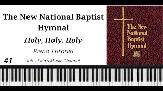 Holy, Holy, Holy - Piano Tutorial in Eb | New National Baptist Hymnal - Hymn #1