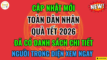 Quà Tết Nguyên Đán 2026 Cho Toàn Dân – Ai Sẽ Nhận, Ai Bị Loại? Đã Có Danh Sách Chi Tiết!