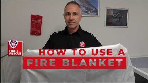 How to use a fire blanket