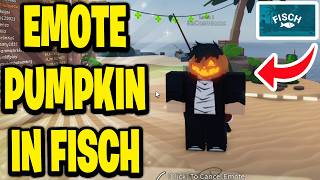 How To Emote Pumpkin In Fisch